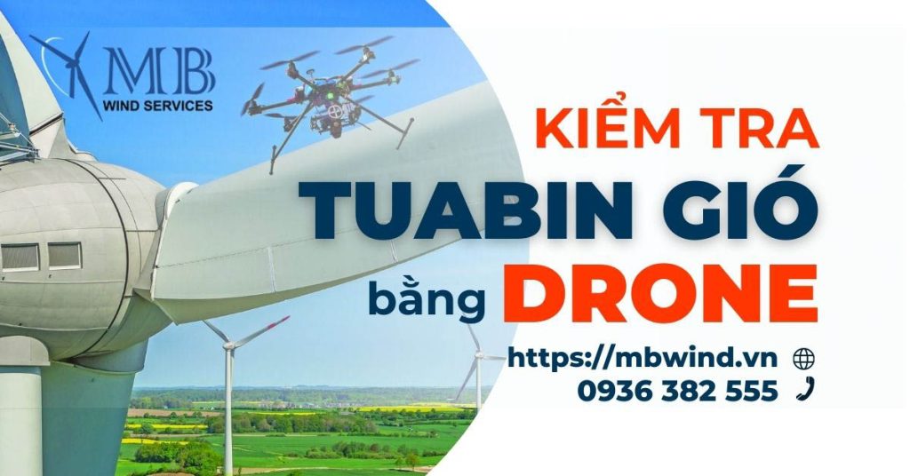 Dịch Vụ Kiểm Tra Tuabin Gió Bằng Drone 1 KIểm tra tuabin gió bằng drone