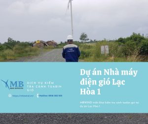 Kiểm tra cánh tuabin gió tại dự án nhà máy điện gió Lạc Hòa 1